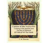 Cuisine of the Sephardim: Cooking of the Spanish Jews