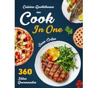 Cuisine Quotidienne au Cook In One: 360 Idées Gourmandes