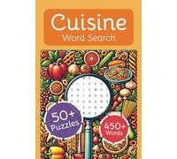 Cuisine Word Search Puzzle Book: Fun Puzzles/Word Searches with Easy to Read Print Featuring Global Recipes, Cooking Terms, Food Trivia, Mind Games ... Gift for Vacations, Holidays, and Free Times