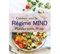 Cuisiner avec le Régime MIND Planifier après 50 ans