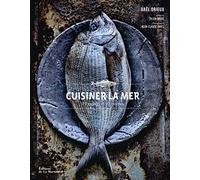 Cuisiner la mer: 70 espèces, 90 recettes