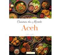 Cuisines du Monde: Aceh