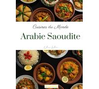 Cuisines du monde: Arabie Saoudite