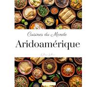 Cuisines du monde: Aridoamérique