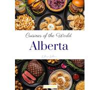 Cuisines of the world: Alberta
