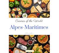 Cuisines of the world: Alpes-Maritimes