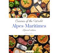 Cuisines of the world: Alpes-Maritimes (special edition)