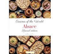 Cuisines of the world: Alsace (Special edition)