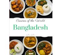 Cuisines of the World: Bangladesh