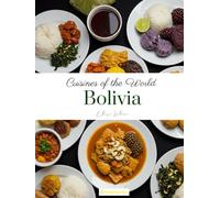Cuisines of the World: Bolivia