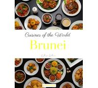 Cuisines of the World: Brunei