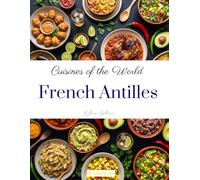 Cuisines of the World: French Antilles