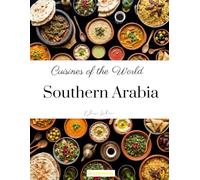 Cuisines of the World: Southern Arabia