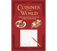 Cuisines Of The World: Word Search Puzzle Collection of 1000+ Unique Dishes