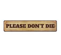 CUIYMXSC Letrero de metal rústico con texto en inglés «Please Don't Die» vintage con cita divertida de plantas, placa para colgar en la pared, decoración de jardín, 16 x 4 pulgadas