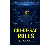 Cul-de-Sac Rules: A Domestic Thriller Novel of Suburban Secrets, Lies, and Suspicion (The Safe Place Series)