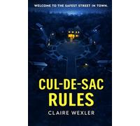 Cul-de-Sac Rules: A Domestic Thriller Novel of Suburban Secrets, Lies, and Suspicion (The Safe Place Series)