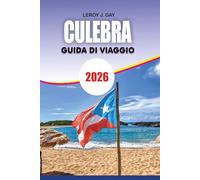 CULEBRA Guida di viaggio 2026: Esplora le spiagge di Culebra, lo snorkeling e le principali attrazioni per una vacanza caraibica definitiva