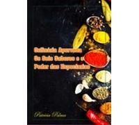 Culinária Ayurveda Os Seis Sabores (ebook)