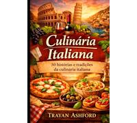Culinária Italiana: 50 histórias e tradições da culinária italiana