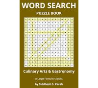 Culinary Arts & Gastronomy: Word Search Puzzle Book for Adults: Large Print Food Word Search Puzzle Book | Culinary Terms, World Cuisines, ... Word Search Puzzle Series for Adults)