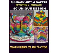 Culinary Arts & Sweets Mystery Mosaic Color by Number: 50 Unique Food Designs with Midnight Black Background, Stress Relief Mosaic Art for Adults and Teens, Rectangle, Hexagon & Diamond Shapes.