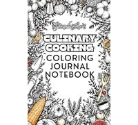 Culinary Cooking Coloring Journal Notebook: Whimsical Food-Themed Lined Pages for Writing With Colorable Sketches for Chefs, Foodies & Creative Cooks