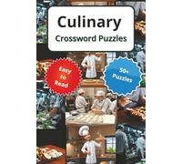 Culinary Crossword Puzzles: "A Delicious Way to Learn Cooking Terms, Techniques & Culinary Roles"