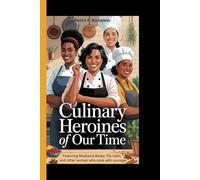 CULINARY HEROINES OF OUR TIME: Featuring Mashama Bailey, Pía León, and Other women who cook with courage