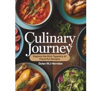 Culinary Journey: Explore the Rich Tapestry of Flavorful Recipes - Dylan WJ Herndon