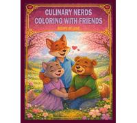 Culinary Nerds Coloring With Friends Recipe Of Love: Bold and Easy Valentine's Day love theme coloring book for teens and adults
