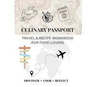 Culinary Passport: Recipe & Travel Journal for Mindful Food Lovers | Record Global Dishes, Reflect, and Savor Your Culinary Adventures: Explore world ... memories with mindfulness and gratitude.