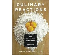 Culinary Reactions: The Everyday Chemistry of Cooking 42751st Edition-Paperback