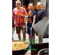 CULINARY ROAD TRIPS: STREET FOOD SAFARIS ACROSS ASIA