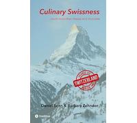 Culinary Swissness: The Compact Guide to Food, Wine and Spirits