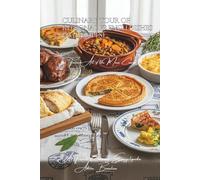 Culinary Tour of Regional French Dishes (300 Recipes): The French Art of the Main Course Volume Two