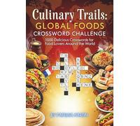 Culinary Trails: Global Street Foods Crossword Challenge: 1000 Delicious Crosswords for Food Lovers Around the World (Crossword Book)