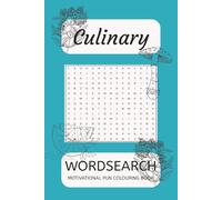 Culinary Word Search Puzzle Book: Word Searches and Color Pages with funny quotes and puns about cooking, life, motivation | 6x9 inch | 110 pages | ... Gift for holidays, celebration and free times