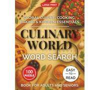 Culinary World Word Search Puzzle Book Large Print for Adults and Seniors: 100 Fun Food & Cooking Puzzles Featuring Global Cuisine, Baking, and ... Puzzle Collection for Adults & Seniors)