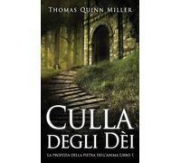 Culla degli Dèi: 1 (La Profezia Della Pietra Dell'anima)