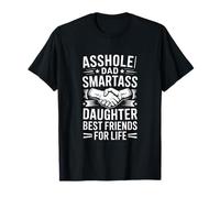 Culo Papá Smartass Hija Divertido Diciendo Amigos para La Vida Camiseta