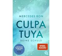 Culpa Tuya – Deine Schuld – Sensación TikTok y Wattpad: romance enemigos a amantes – Tomo 2