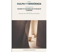 Culpa y vergüenza: 30 reflexiones para asumir tu historia sin vivir condenado por ella (REINICIA · Reflexiones)