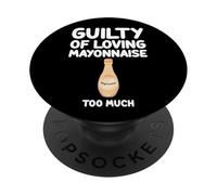 Culpable de amar la mayonesa demasiado cremosa salsa de condimentos PopSockets PopGrip Adhesivo