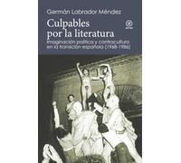 Culpables por la literatura: Imaginación política y contracultura en la transición española (1968-1986) (Reverso. Historia crítica)