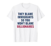 Culpan a los inmigrantes para Que no culpes a los multimillonarios Camiseta