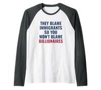 Culpan a los inmigrantes para Que no culpes a los multimillonarios Camiseta Manga Raglan