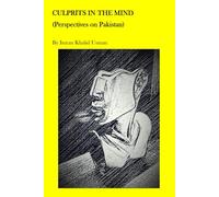 Culprits in the Mind: (Perspectives on Pakistan)