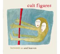 Cult Figures - Between Us & Heaven [Vinilo]