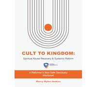 Cult to Kingdom (Workbook): Spiritual Abuse Recovery and Systemic Reform
